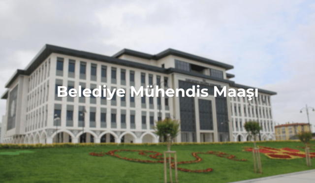 Belediye Mühendis Maaşı