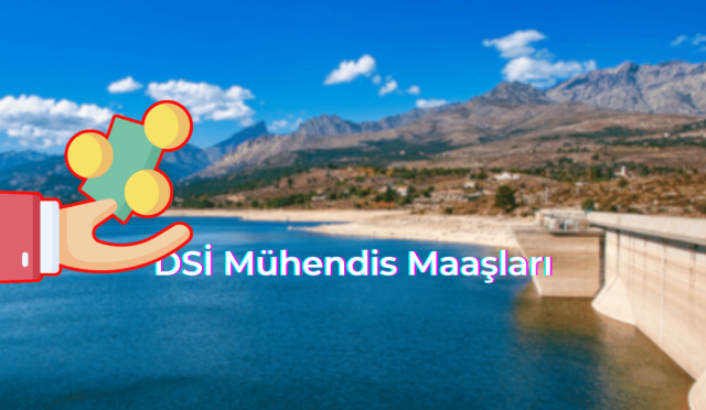 DSİ Mühendis Maaşları