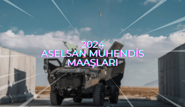 2024 Aselsan mühendis maaşları