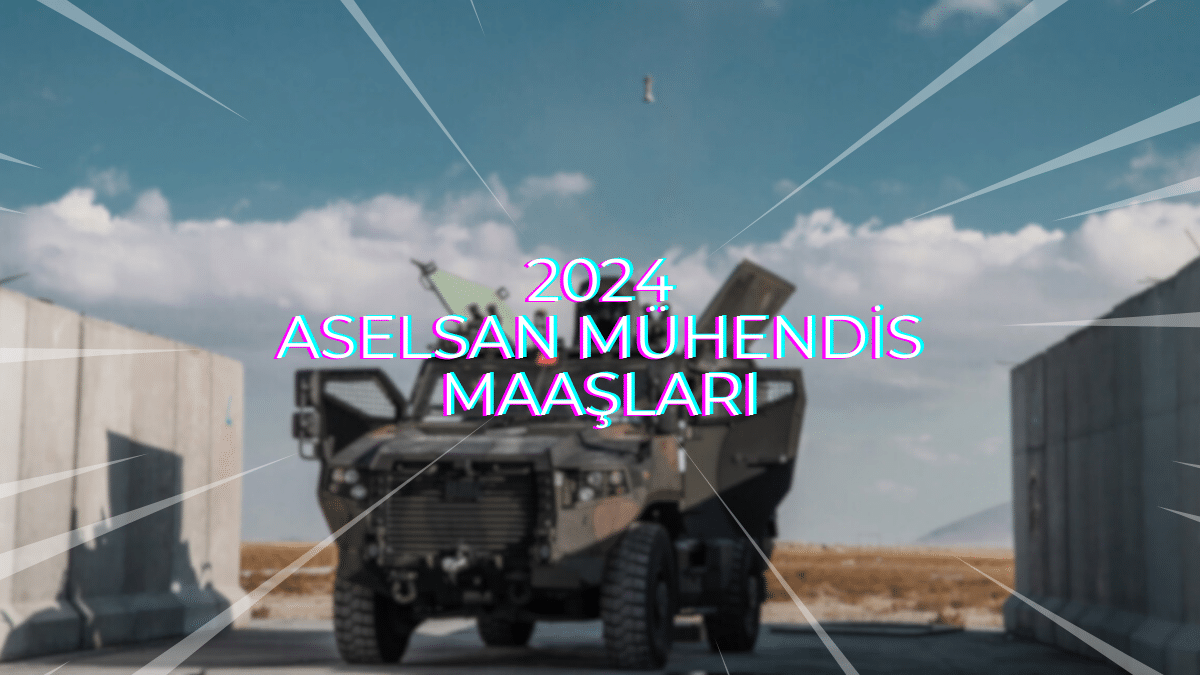 2024 Aselsan mühendis maaşları