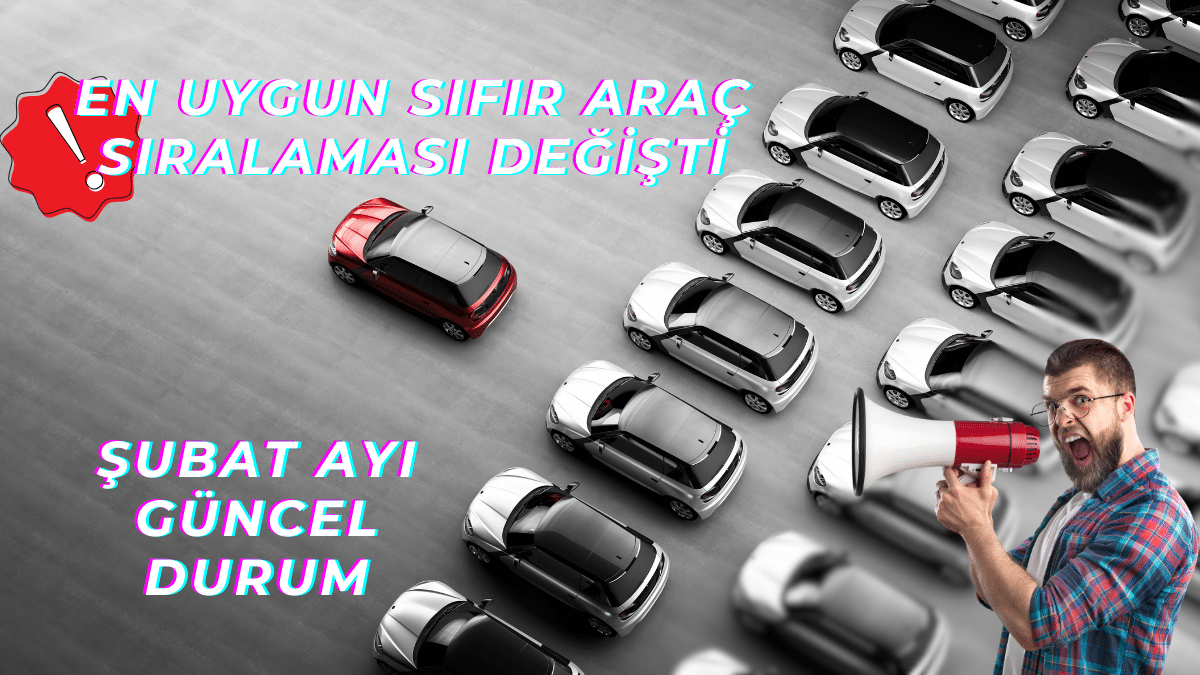 En Uygun Sıfır Araç Sıralaması Değişti (1)