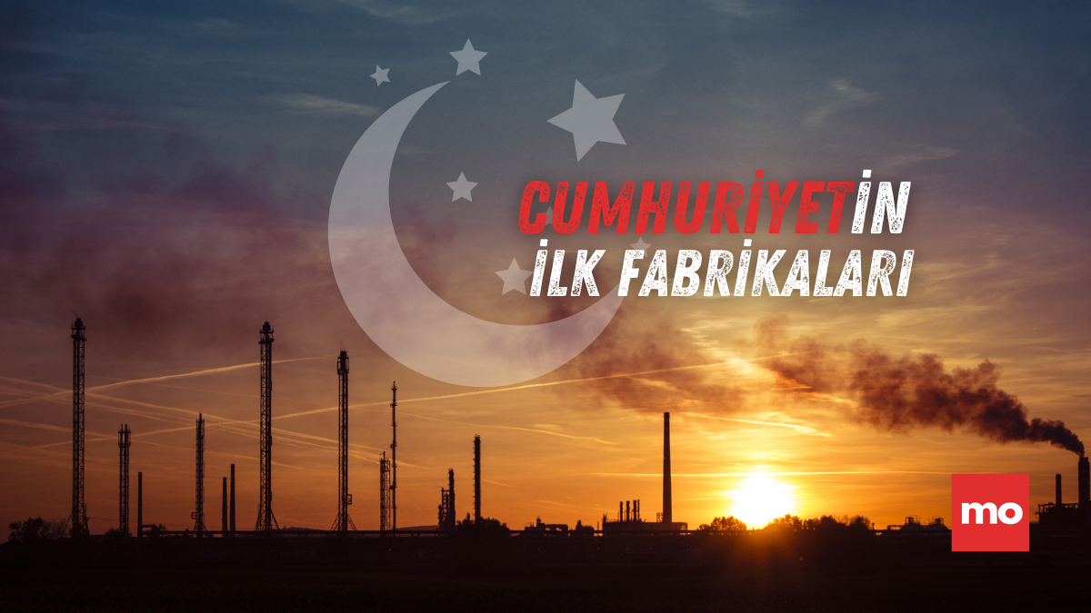 Atatürk’ün Cumhuriyetle Kurduğu Sanayi Mirası: Türkiye’nin İlk Fabrikaları