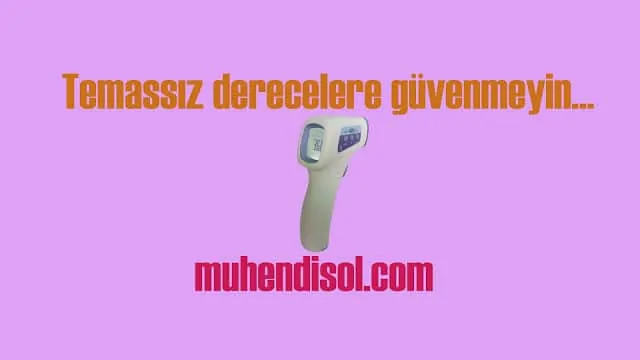 Temassız derecelere güvenmeyin