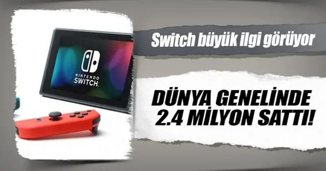 752x395 nintendonun son konsolu switch buyuk ilgi goruyor 1492684530042 min