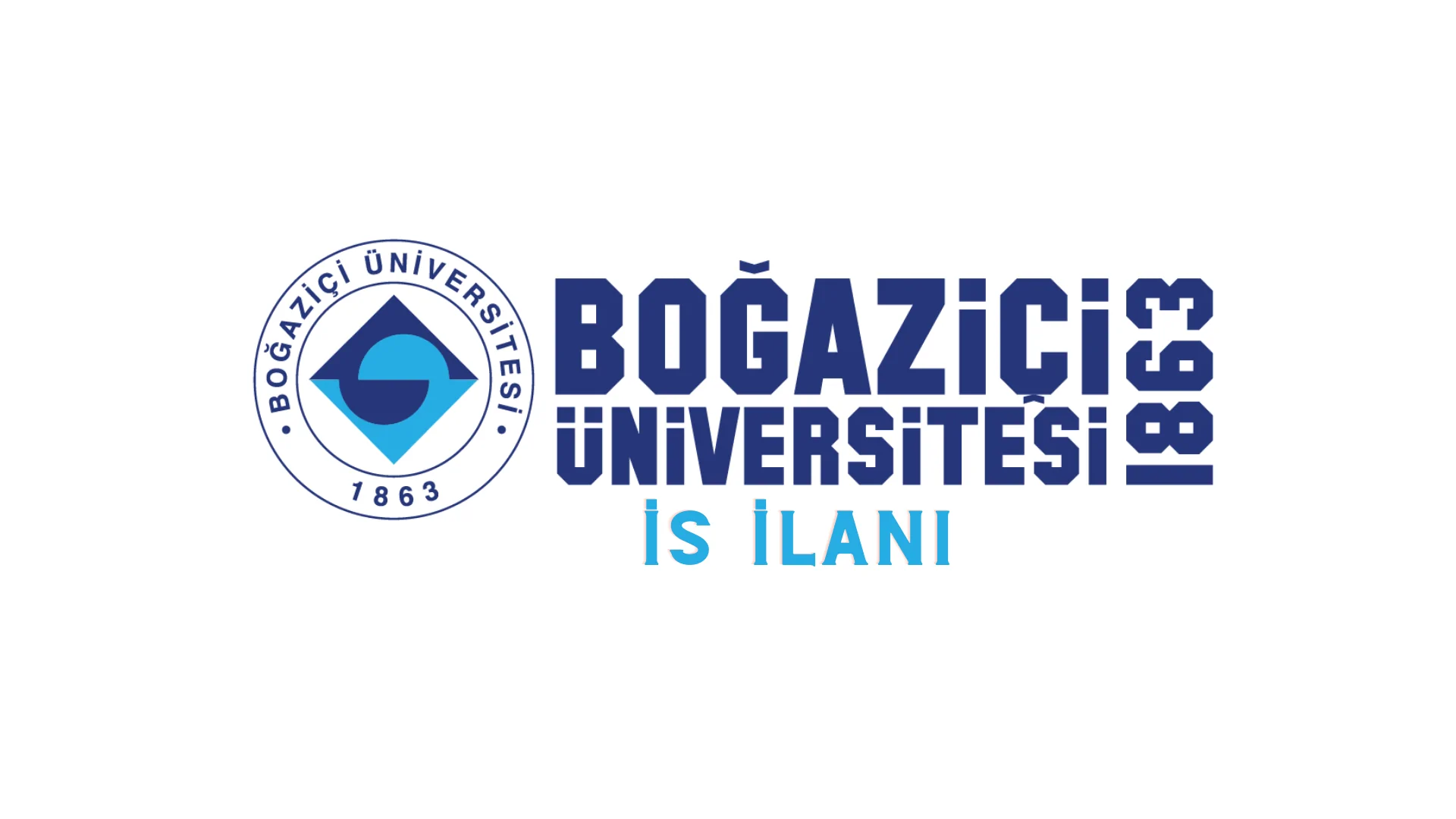 Boğaziçi Üniversitesi İş İlanı