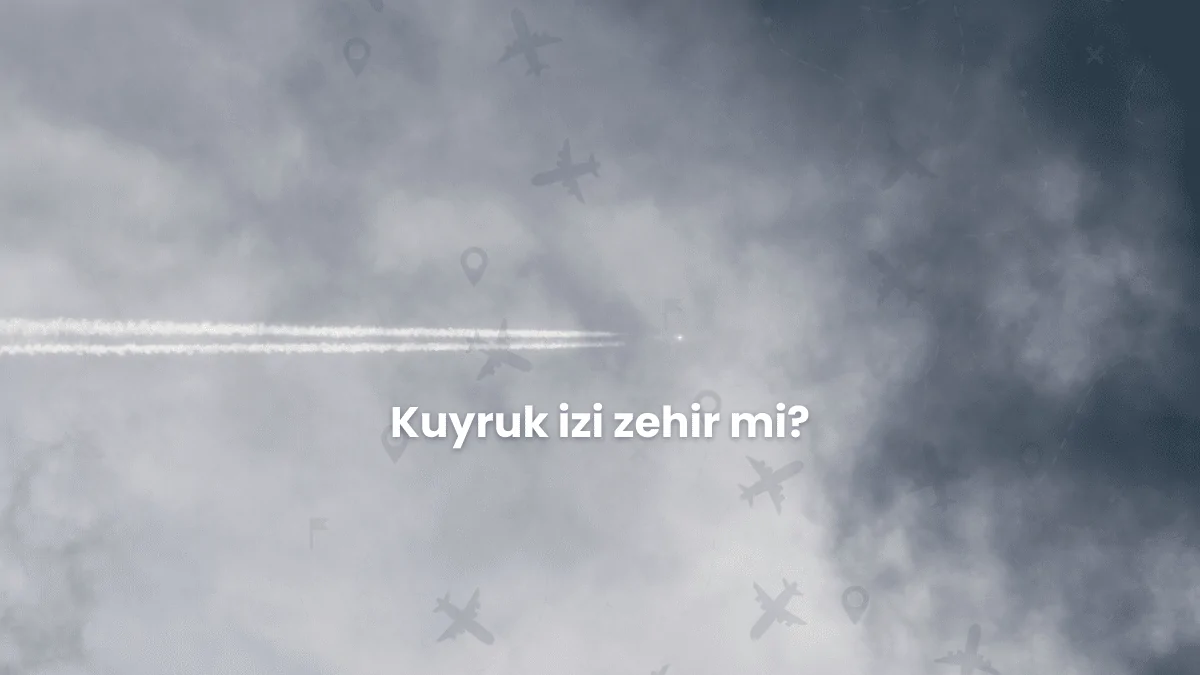 Uçakların Bıraktığı İzler: Gerçek mi, Yoksa Komploya mı İnanmalıyız?