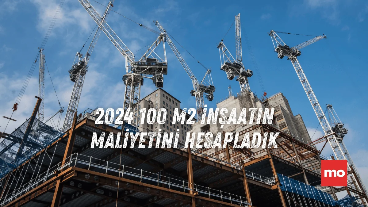 2024’te 100 m² Daire Maliyeti Ne Kadar? İnşaat Maliyetlerini Detaylı İnceledik!