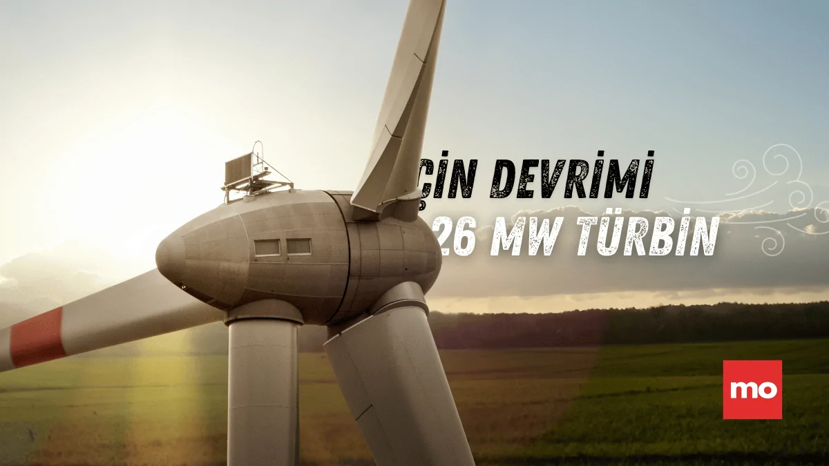 Çin’den Yeni Enerji Devrimi: 26 MW Gücünde Rüzgar Türbini Detayları