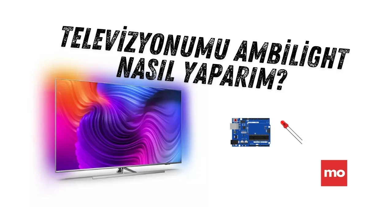 Televizyonlar İçin Arduino ile Ambilight Sistemi Nasıl Yapılır?