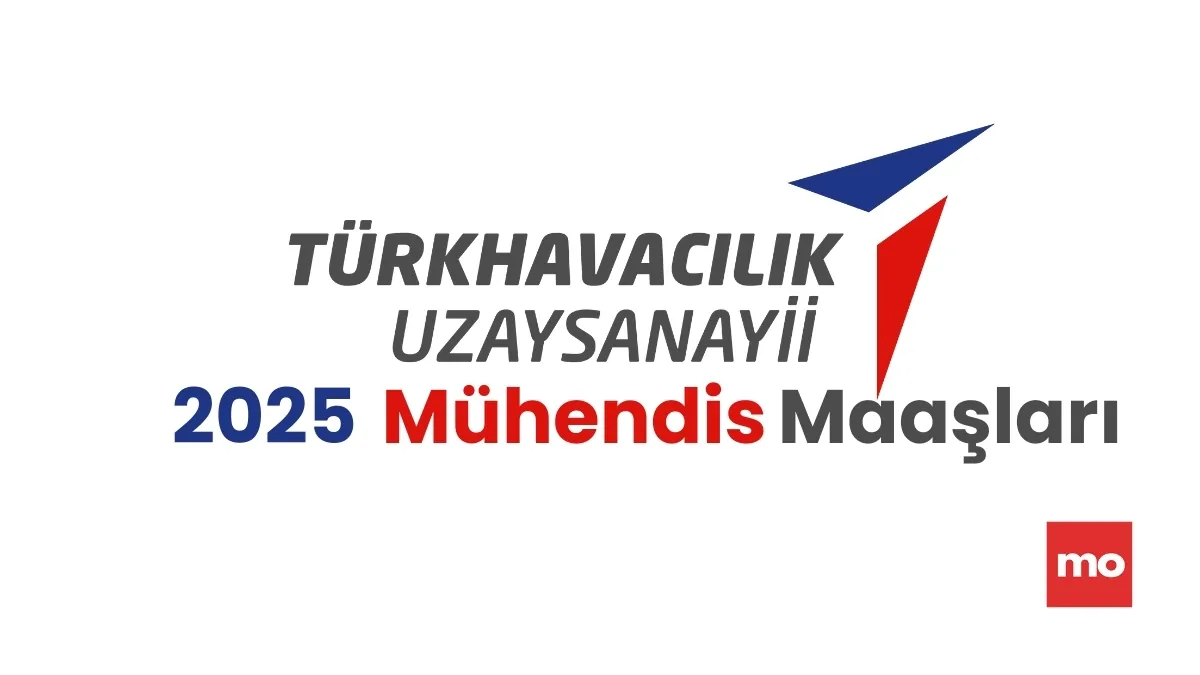 2025 TUSAŞ / TAI Mühendis Maaşları